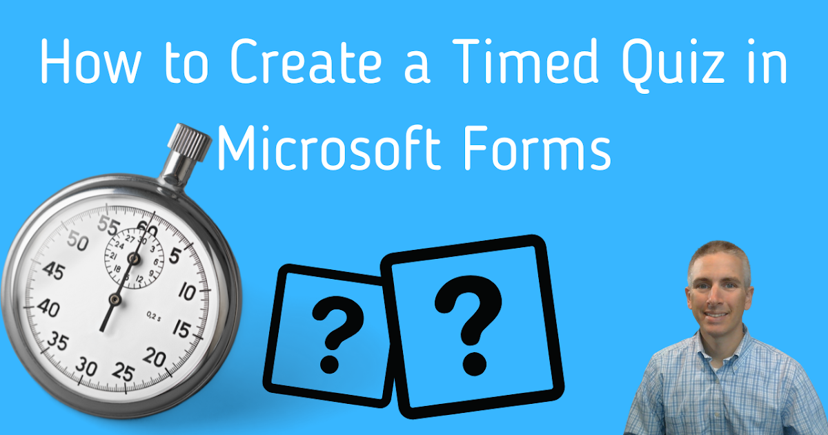 How one can Create a Timed Quiz in Microsoft Kinds